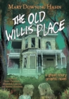The Old Willis Place Graphic Novel : A Ghost Story - Book