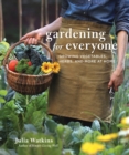 Gardening for Everyone : Growing Vegetables, Herbs, and More at Home - eBook