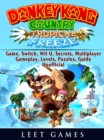 Donkey Kong Country Tropical Freeze Game, Switch, Wii U, Secrets, Multiplayer, Gameplay, Levels, Puzzles, Guide Unofficial - eBook