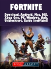 Fortnite Download, Android, Mac, IOS, Xbox One, PC, Windows, Apk, Unblockiert, Guide Inoffiziell - eBook