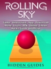 Rolling Sky Game, Unblocked, App, Download, Alone, Levels, APK, Online, Cheats, Hacks, Guide Unofficial - eBook