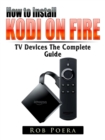 Unlock Fire TV & TV Stick The Complete Guide - eBook
