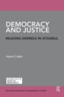 Democracy and Justice : Reading Derrida in Istanbul - Book