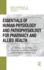 Essentials of Human Physiology and Pathophysiology for Pharmacy and Allied Health - Book