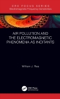 Air Pollution and the Electromagnetic Phenomena as Incitants - Book