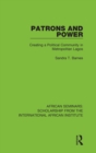 Patrons and Power : Creating a Political Community in Metropolitan Lagos - Book