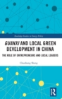 Guanxi and Local Green Development in China : The Role of Entrepreneurs and Local Leaders - Book