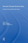 Germany Through American Eyes : Foreign Policy and Domestic Issues - Book
