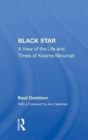 Black Star : A View of the Life and Times of Kwame Nkrumah - Book