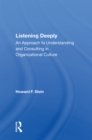 Listening Deeply : An Approach To Understanding And Consulting In Organizational Culture - Book