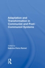 Adaptation and Transformation in Communist and Post-Communist Systems - Book