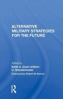 Alternative Military Strategies For The Future - Book