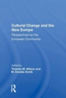 Cultural Change And The New Europe : Perspectives On The European Community - Book