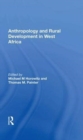 Anthropology and Rural Development in West Africa - Book