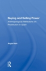 Buying And Selling Power : Anthropological Reflections On Prostitution In Spain - Book