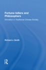 Fortune-Tellers and Philosophers : Divination in Traditional Chinese Society - Book
