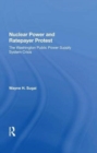 Nuclear Power and Ratepayer Protest : The Washington Public Power Supply System Crisis - Book