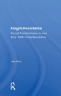 Fragile Resistance : Social Transformation In Iran From 1500 To The Revolution - Book
