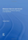 Between Qur'an and Crown : The Challenge of Political Legitimacy in the Arab World - Book