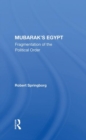 Mubarak's Egypt : Fragmentation Of The Political Order - Book
