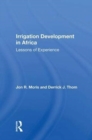 Irrigation Development in Africa : Lessons of Experience - Book