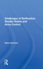 Challenges Of Verification : Smaller States And Arms Control - Book
