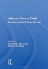 African Cities in Crisis : Managing Rapid Urban Growth - Book