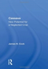 Cassava : New Potential for a Neglected Crop - Book