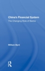 China's Financial System : The Changing Role Of Banks - Book