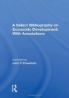 A Select Bibliography On Economic Development : With Annotations - Book