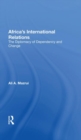 Africa's International Relations : The Diplomacy Of Dependency And Change - Book