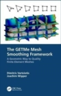 The GETMe Mesh Smoothing Framework : A Geometric Way to Quality Finite Element Meshes - Book