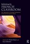 Rethinking the French Classroom : New Approaches to Teaching Contemporary French and Francophone Women - Book