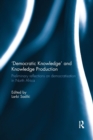 'Democratic Knowledge' and Knowledge Production : Preliminary Reflections on Democratisation in North Africa - Book