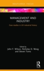 Management and Industry : Case studies in UK industrial history - Book