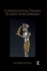 Constitutional Theory: Schmitt after Derrida - Book