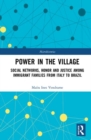 Power in the Village : Social Networks, Honor and Justice among Immigrant Families from Italy to Brazil - Book