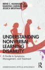 Understanding Nonverbal Learning Disability : A Guide to Symptoms, Management and Treatment - Book
