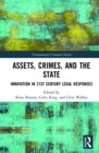 Assets, Crimes and the State : Innovation in 21st Century Legal Responses - Book