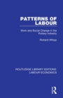 Patterns of Labour : Work and Social Change in the Pottery Industry - Book