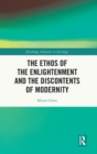 The Ethos of the Enlightenment and the Discontents of Modernity - Book