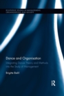 Dance and Organization : Integrating Dance Theory and Methods into the Study of Management - Book