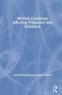 Medical Conditions Affecting Pregnancy and Childbirth - Book