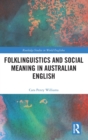 Folklinguistics and Social Meaning in Australian English - Book