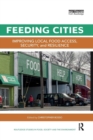 Feeding Cities : Improving local food access, security, and resilience - Book