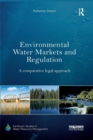 Environmental Water Markets and Regulation : A comparative legal approach - Book
