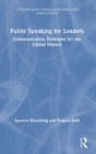 Public Speaking for Leaders : Communication Strategies for the Global Market - Book