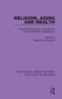 Religion, Aging and Health : A Global Perspective: Compiled by the World Health Organization - Book