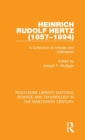 Heinrich Rudolf Hertz (1857-1894) : A Collection of Articles and Addresses - Book