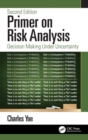 Primer on Risk Analysis : Decision Making Under Uncertainty - Book